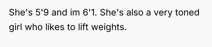 She's 5'9 and im 6'1. She's also a very toned...