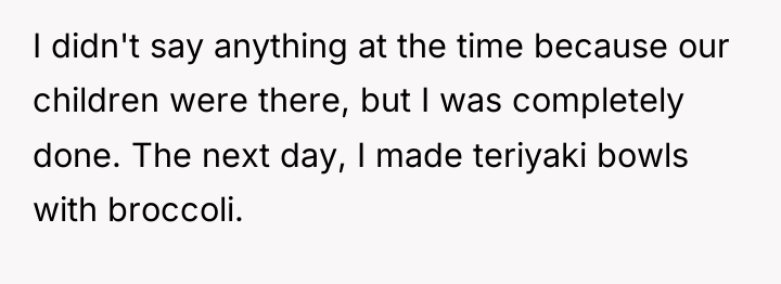 I didn't say anything at the time because our children...