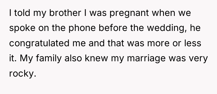 I told my brother I was pregnant when we spoke...