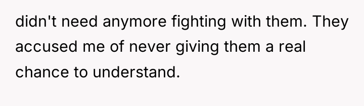 didn't need anymore fighting with them. They accused me of...