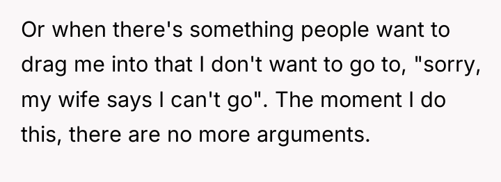 Or when there's something people want to drag me into...