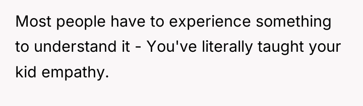 Most people have to experience something to understand it -...
