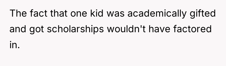 The fact that one kid was academically gifted and got...
