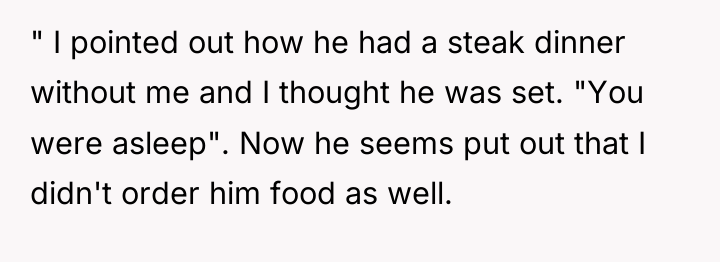 " I pointed out how he had a steak dinner...