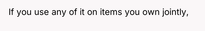 If you use any of it on items you own...