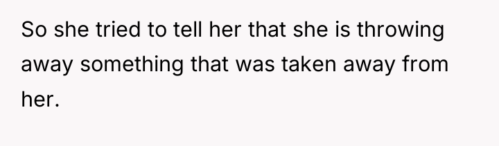 So she tried to tell her that she is throwing...
