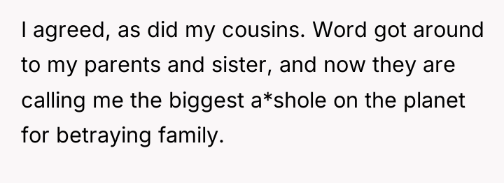 I agreed, as did my cousins. Word got around to...