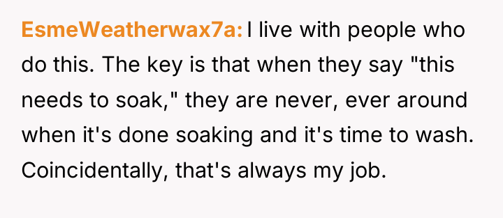 EsmeWeatherwax7a I live with people who do this. The key...