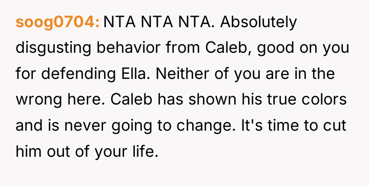 soog0704 NTA NTA NTA. Absolutely disgusting behavior from Caleb, good...