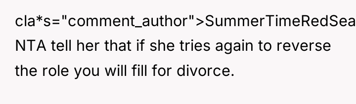 cla*s="comment_author">SummerTimeRedSea: NTA tell her that if she tries again to...