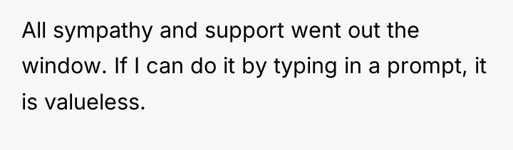 All sympathy and support went out the window. If I...