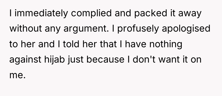 I immediately complied and packed it away without any argument....