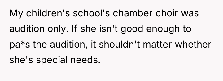 My children's school's chamber choir was audition only. If she...