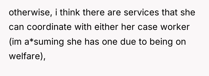 otherwise, i think there are services that she can coordinate...