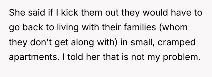 She said if I kick them out they would have...