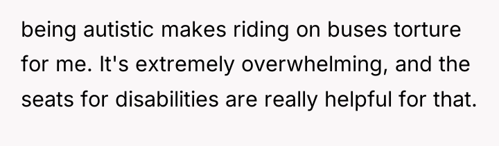 being autistic makes riding on buses torture for me. It's...