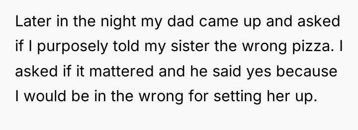Later in the night my dad came up and asked...