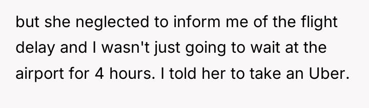 but she neglected to inform me of the flight delay...