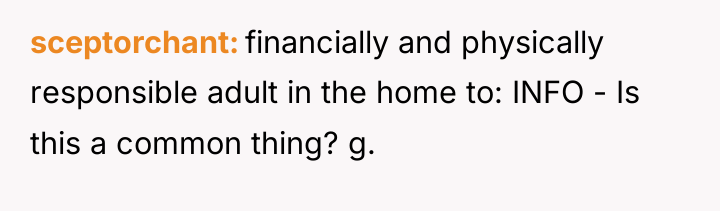 sceptorchant financially and physically responsible adult in the home to:...