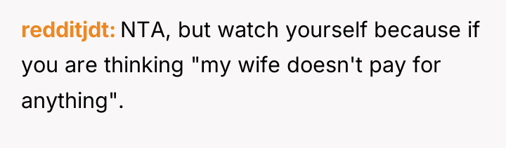 redditjdt NTA, but watch yourself because if you are thinking...