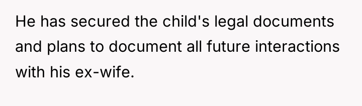 He has secured the child's legal documents and plans to...