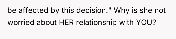 be affected by this decision." Why is she not worried...