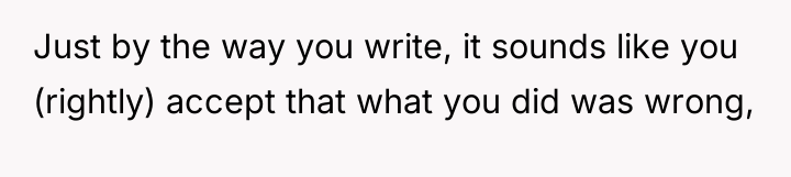 Just by the way you write, it sounds like you...