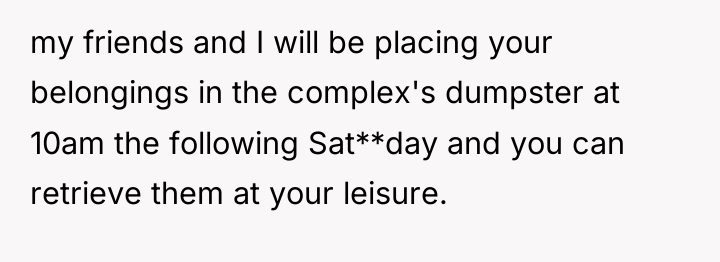 my friends and I will be placing your belongings in...