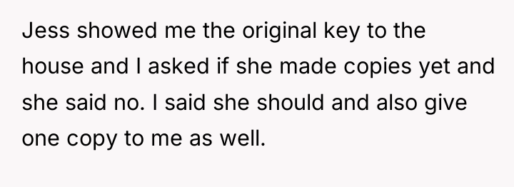 Jess showed me the original key to the house and...