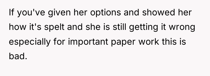 If you've given her options and showed her how it's...
