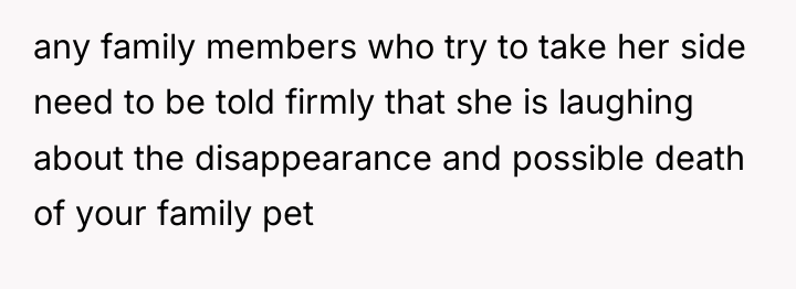 any family members who try to take her side need...