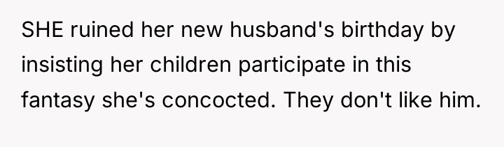 SHE ruined her new husband's birthday by insisting her children...