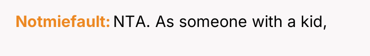 Notmiefault NTA. As someone with a kid,