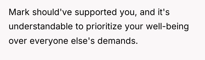 Mark should've supported you, and it's understandable to prioritize your...