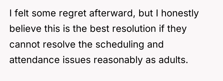 I felt some regret afterward, but I honestly believe this...