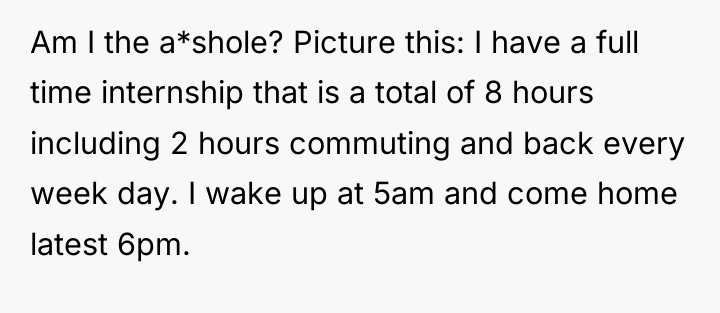 Am I the a*shole? Picture this: I have a full...