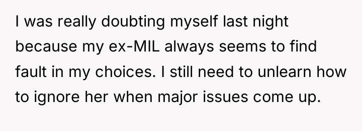 I was really doubting myself last night because my ex-MIL...