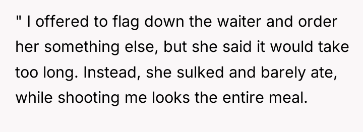 " I offered to flag down the waiter and order...