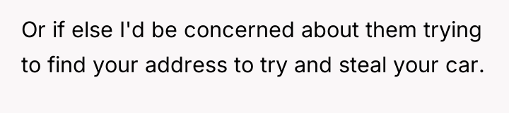 Or if else I'd be concerned about them trying to...