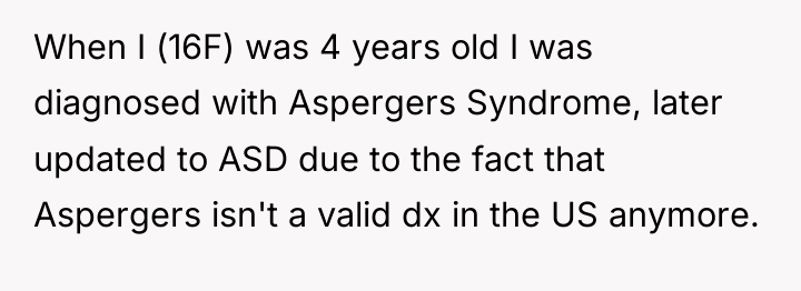 When I (16F) was 4 years old I was diagnosed...