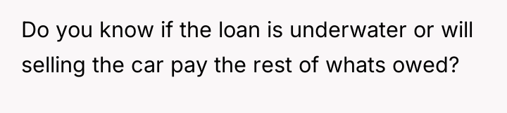 Do you know if the loan is underwater or will...