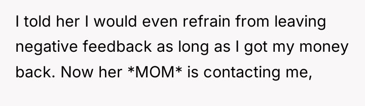 I told her I would even refrain from leaving negative...