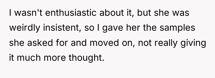 I wasn't enthusiastic about it, but she was weirdly insistent,...