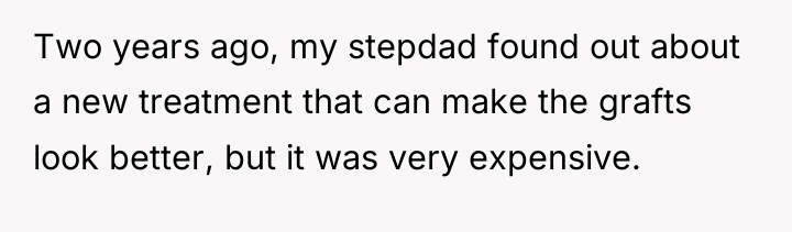 Two years ago, my stepdad found out about a new...