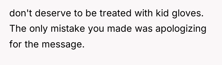 don't deserve to be treated with kid gloves. The only...