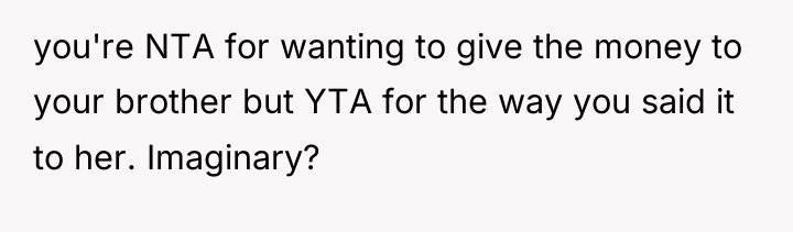 you're NTA for wanting to give the money to your...