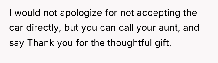 I would not apologize for not accepting the car directly,...
