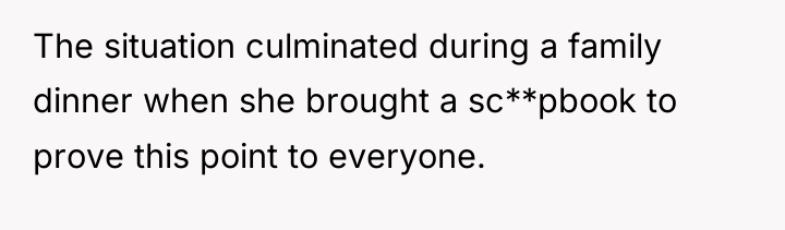 The situation culminated during a family dinner when she brought...
