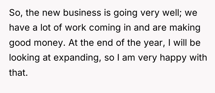 So, the new business is going very well; we have...