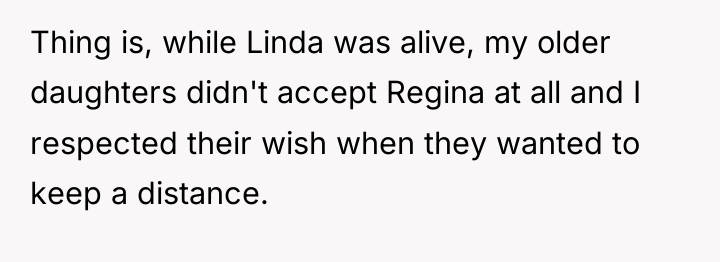 Thing is, while Linda was alive, my older daughters didn't...
